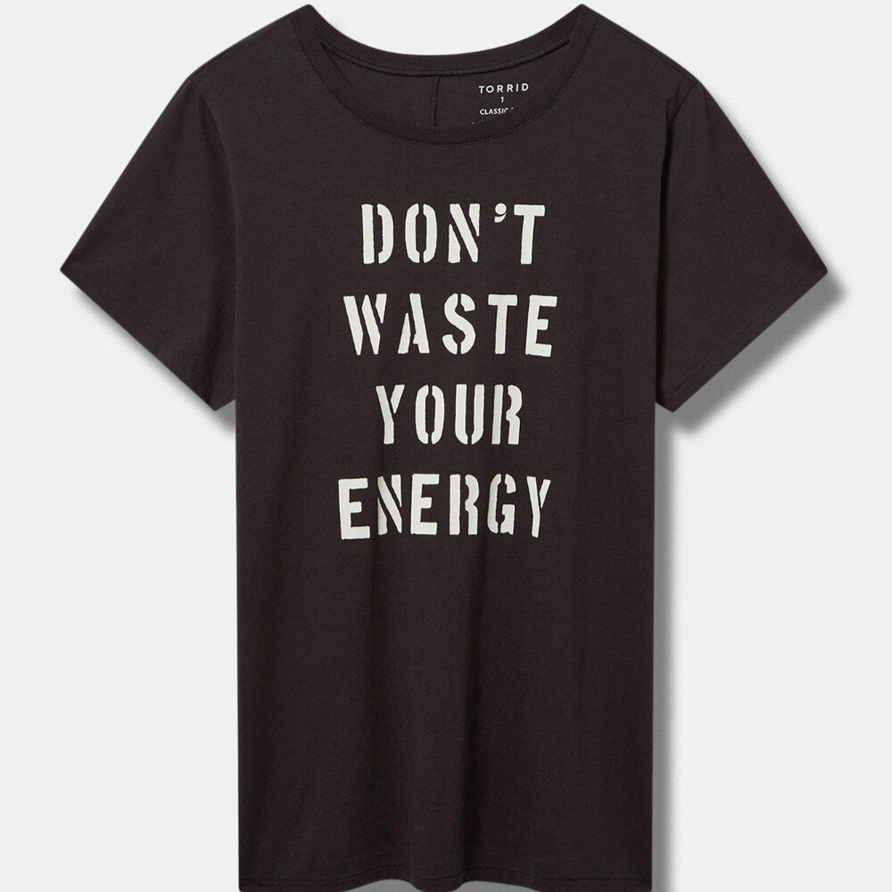 ❤️NWT TORRID GRAPHIC TEE DON'T WASTE YOUR ENERGY - 100% COTTON PLUS SIZE